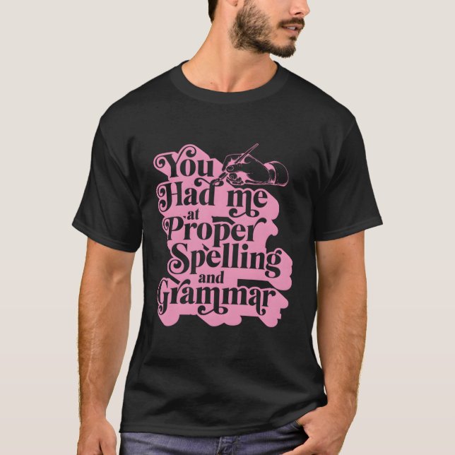 Camiseta Você Me Teve Na Ortografia Adequada E Pontuação Gr (Frente)