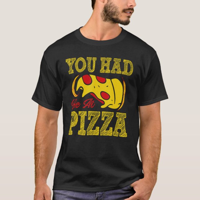 Camiseta Você Me Teve Na Pizza (Frente)
