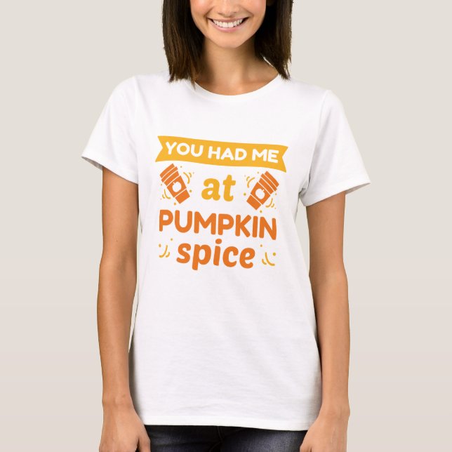 Camiseta Você Me Teve Na Pumpkin Spice (Frente)
