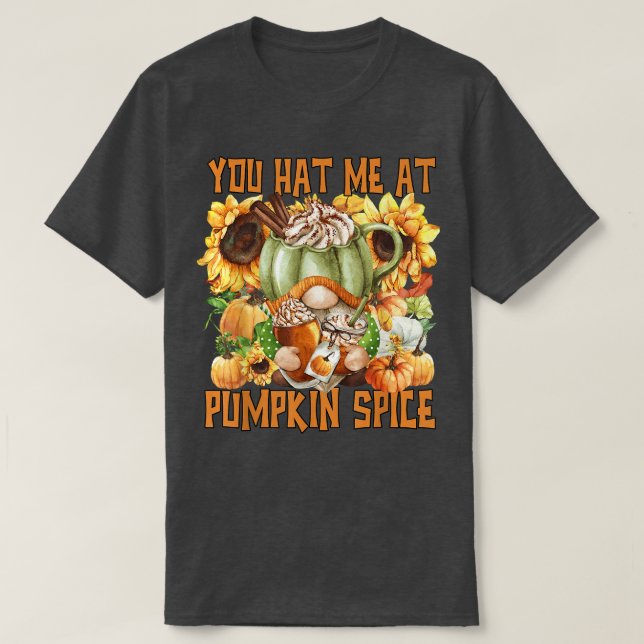 Camiseta Você Me Teve Na Pumpkin Spice Gnomo Para Mulheres  (Frente do Design)