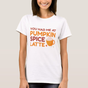 Camiseta Você Me Teve Na Pumpkin Spice Latte