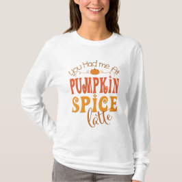 Camiseta Você Me Teve Na Pumpkin Spice Latte