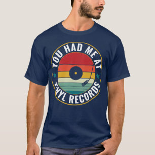 Camiseta Você Me Teve Na Vinyl Records Engraçado Vinil Love