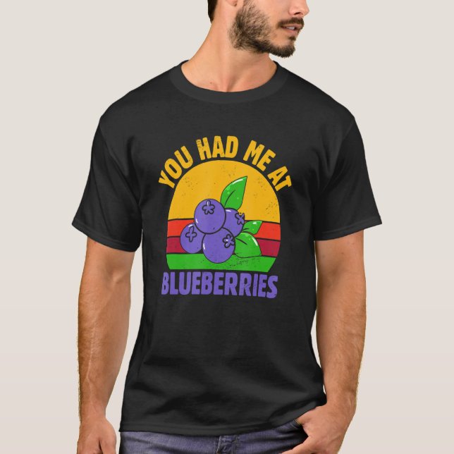 Camiseta Você Me Teve No Blueberry Fruta Blueberry (Frente)