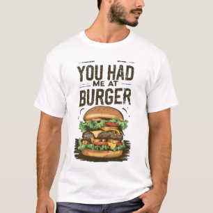Camiseta Você Me Teve No Burger