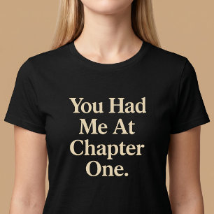 Camiseta Você Me Teve No Capítulo Um.