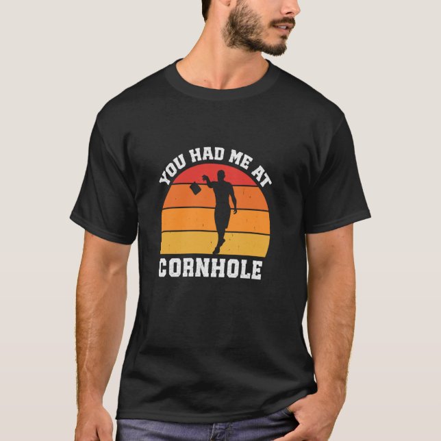 Camiseta Você Me Teve No Cornhole (Frente)