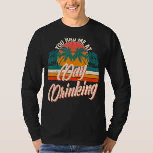 Camiseta Você Me Teve No Dia Bebendo Retro Beach Summer Vin