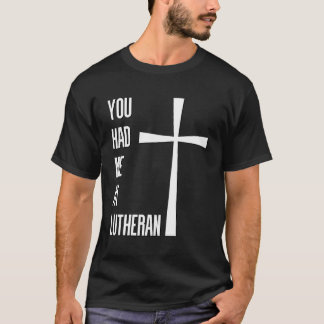 Camiseta Você Me Teve No Luterano Martin Luther R
