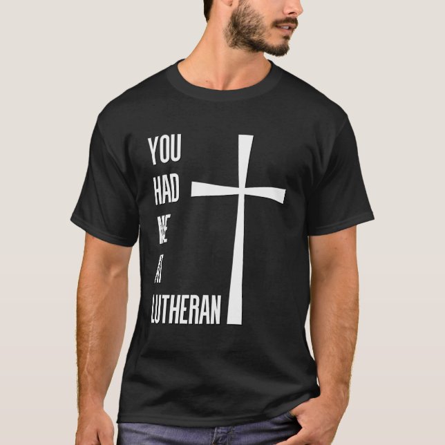 Camiseta Você Me Teve No Luterano Martin Luther R (Frente)