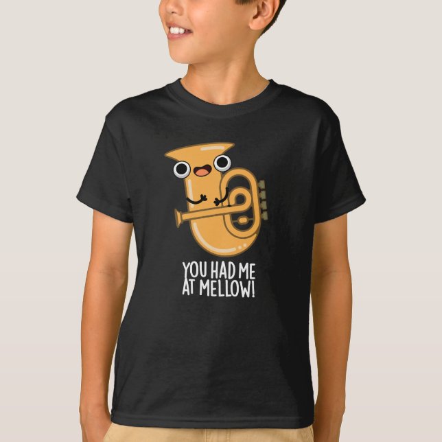 Camiseta Você Me Teve No Mellow Funny Tuba Pun Dark BG (Frente)