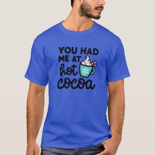 Camiseta Você Me Teve No Natal Do Cacau Quente Mãe Bonita