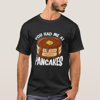 Camiseta Você Me Teve No Pancakes Pancake Comida Café Da Ma