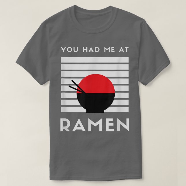 Camiseta Você Me Teve No Ramen Japonês Comida Noodle Love A (Frente do Design)