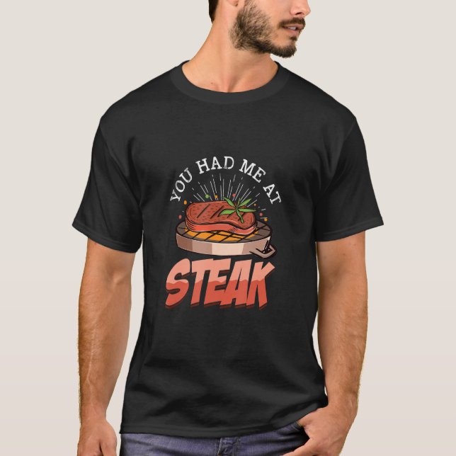 Camiseta Você Me Teve No Steak Meat Comida Beef Steak (Frente)