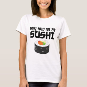 Camiseta Você Me Teve No Sushi - Comida Engraçada