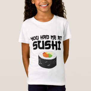 Camiseta Você Me Teve No Sushi - Comida Engraçada
