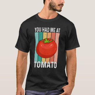 Camiseta Você Me Teve No Tomate