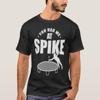 Camiseta Você me teve nos esportes Spike Roundball