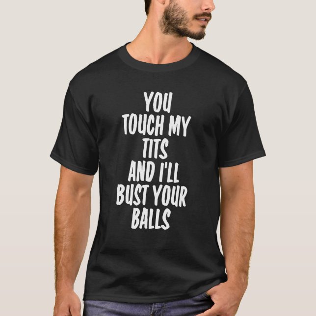 Camiseta Você me toca e eu te prendo (Frente)