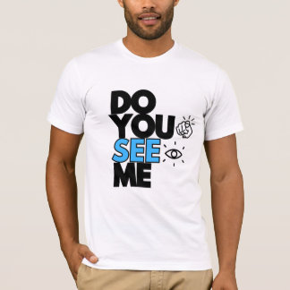 Camiseta VOCÊ ME VÊ T-shirt?