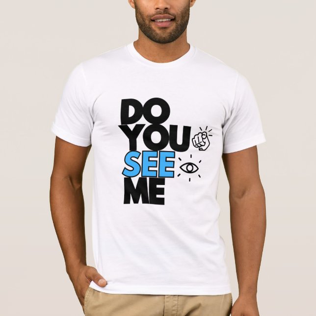 Camiseta VOCÊ ME VÊ T-shirt? (Frente)