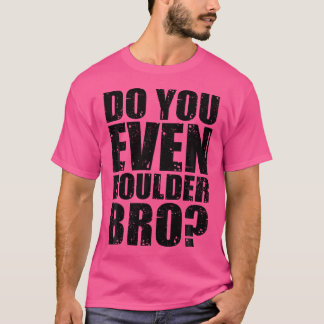 Camiseta Você Mesmo Boulder Bro Rock Escalando Bouldering C