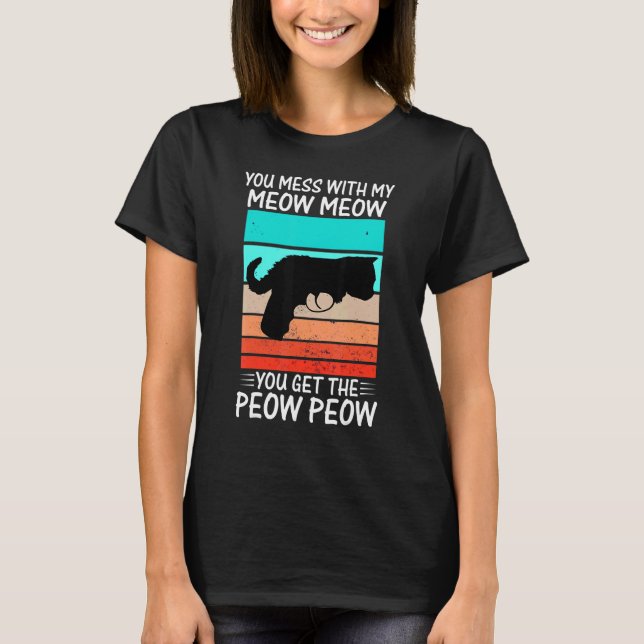Camiseta Você Mexe Com Meow  Gato Pew Peow (Frente)