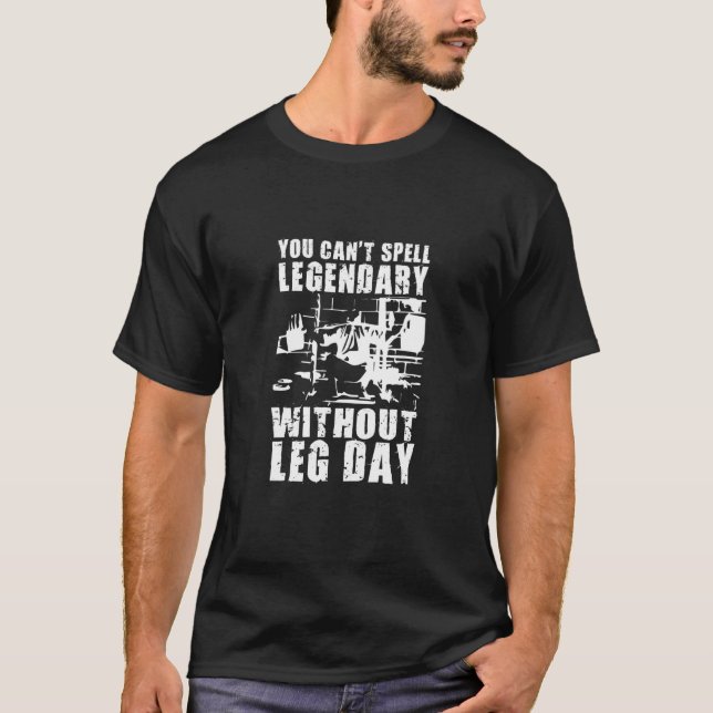 Camiseta Você não consegue soletrar lendária sem o ginásio  (Frente)