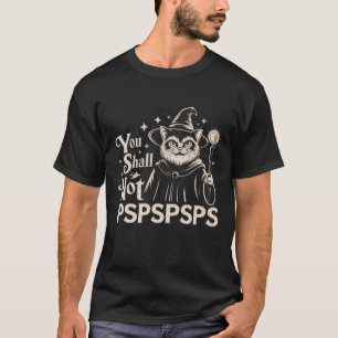 Camiseta Você Não Deve PSPSPSPS Gato Engraçado Mago Pai