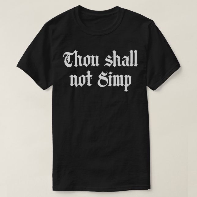 Camiseta Você Não Deve Simplificar Anti-Simping (Frente do Design)