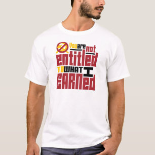 Camiseta Você não é autorizado a o que eu ganhei