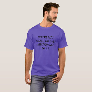 Camiseta - Você não é baixo...