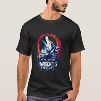 Camiseta Você não é mais americano do que os indígenas amer