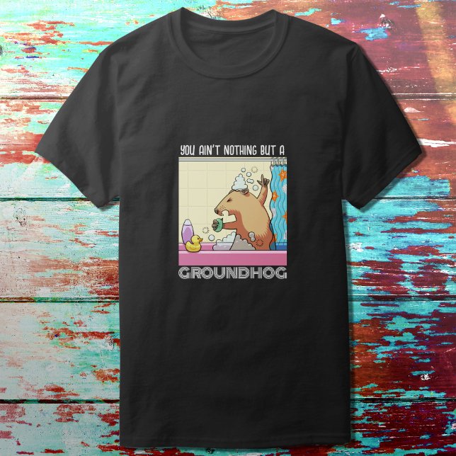 Camiseta Você não é nada além de um Groundhog cantando Marm (Criador carregado)
