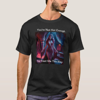 Camiseta Você Não É Suficientemente Sensual