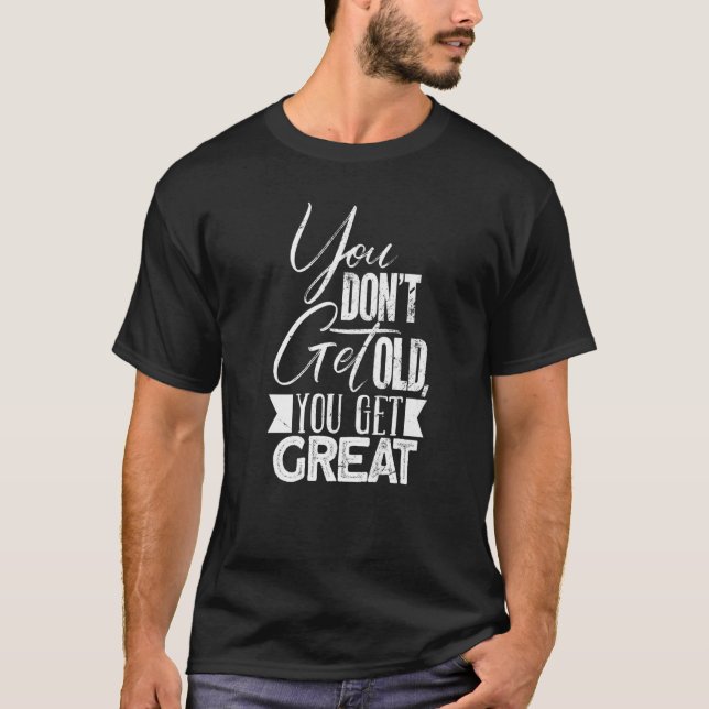 Camiseta Você Não Envelhece Você Tem Excelente - 50º aniver (Frente)