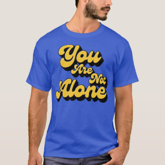 Camiseta Você não está sozinho