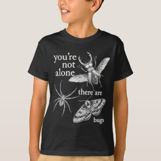 Camiseta Você Não Está Sozinho Existem Bugs