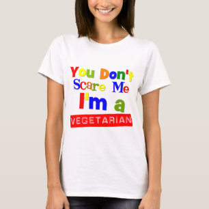Camiseta Você não faz susto mim que eu sou um vegetariano