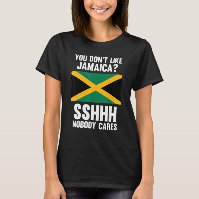 Camiseta Você não gosta da Jamaica, ninguém se importa com  (Frente)