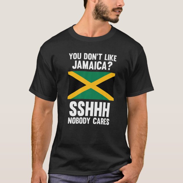 Camiseta Você não gosta da Jamaica, ninguém se importa com  (Frente)