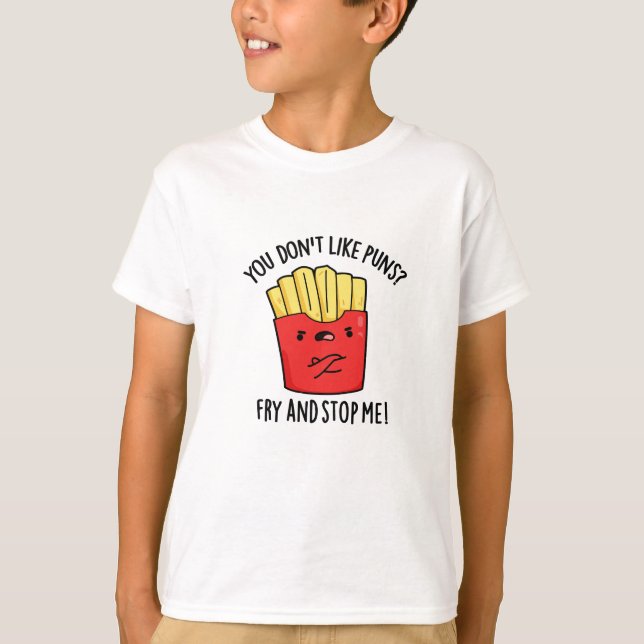 Camiseta Você não gosta de Puns Fry e me detém por Comida (Frente)
