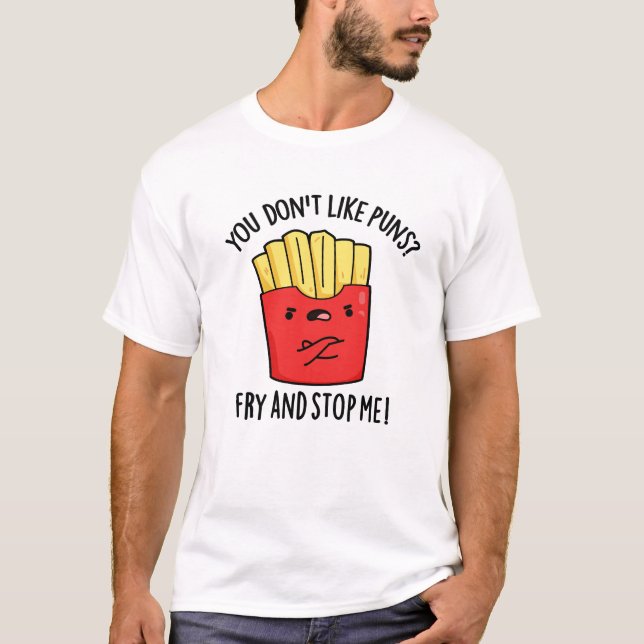 Camiseta Você não gosta de Puns Fry e me detém por Comida (Frente)