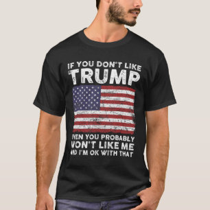 Camiseta Você não gosta de Trump, então você provavelmente