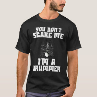 Camiseta Você Não Me Assusta Como Um Drummer