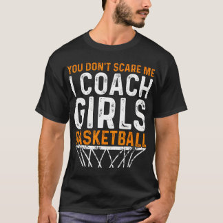 Camiseta Você Não Me Assusta Eu Coach Garotas Basquete