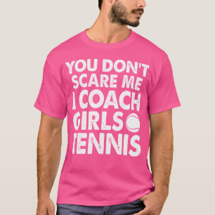 Camiseta Você Não Me Assusta Eu Ensino Meninas Tênis