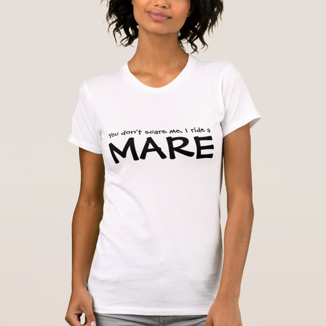 Camiseta Você não me assusta, eu monto uma MARE (Frente)