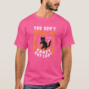 Camiseta Você não me assusta Eu sou a louca Lady Gato do Di